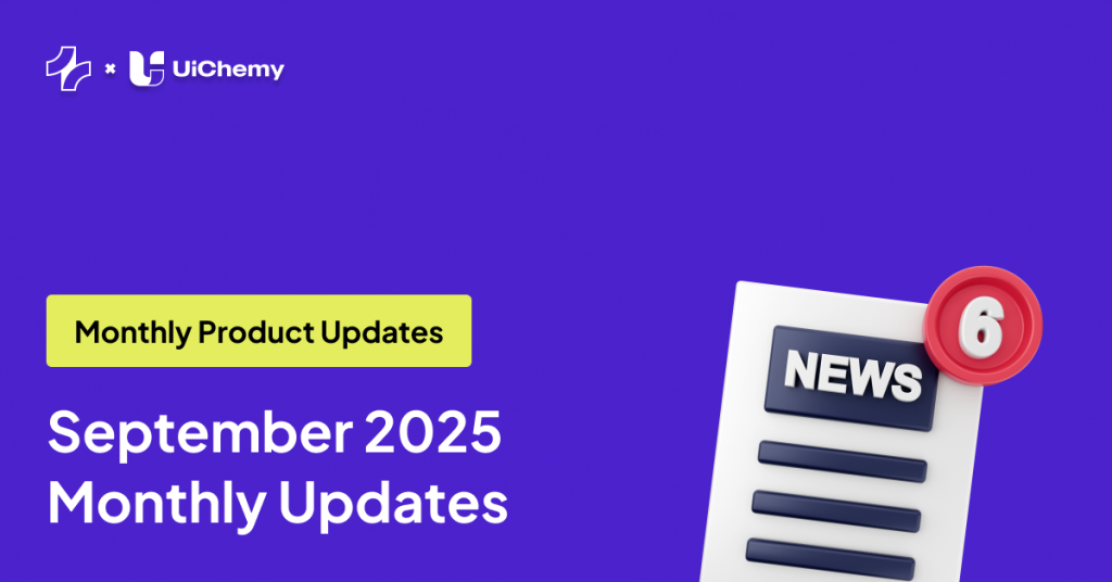 September 2025 Updates: Win $1000 with UiChemy, Redesigned Manual Responsive Manager, Figma News & More!